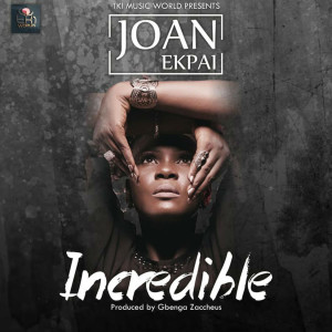 收聽Joan Ekpai的Incredible歌詞歌曲