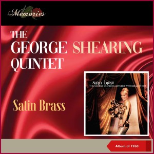 The George Shearing Quintet的專輯Satin Brass (Album of 1960)