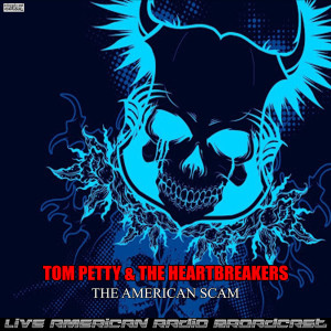 Album The American Scam (Live) oleh Tom Petty And The Heartbreakers