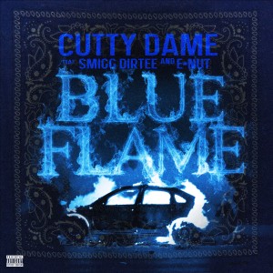 收聽Cutty Dame的Blue Flame (Explicit)歌詞歌曲