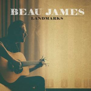 Beau James的專輯Landmarks