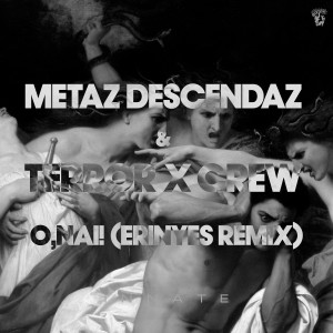 Listen to O,Nai! (Erinyes Remix) (Explicit) (Erinyes Remix|Explicit) song with lyrics from Metaz Descendaz