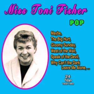 Toni Fisher的专辑Toni Fisher American Pop Singer (24 Titles - 1958-1960)