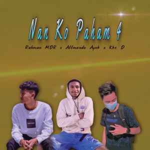收聽Kkz D Blg的Nan Ko Paham 4歌詞歌曲