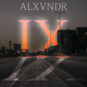 ดาวน์โหลดและฟังเพลง IX พร้อมเนื้อเพลงจาก ALXVNDR