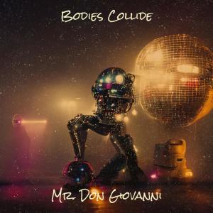 Listen to Bodies Collide song with lyrics from Mr. Don Giovanni