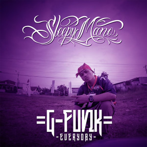 Album G Funk Everyday (Explicit) oleh Sleepy Mano