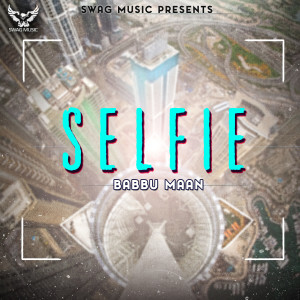 Listen to Selfie song with lyrics from Babbu Maan