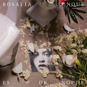 收聽Rosalia的Aunque Es De Noche歌詞歌曲