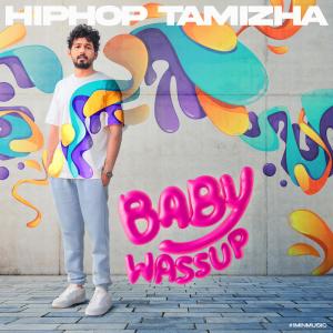 Hiphop Tamizha的專輯Baby Wassup (1 Min Music)