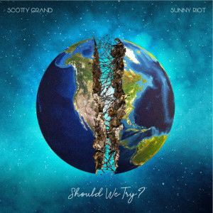 Scotty Grand的專輯Should We Try (feat. Sunny Riot)