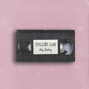 Listen to My Baby song with lyrics from Collin Lim