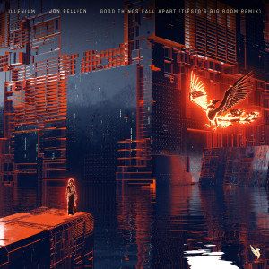 收聽ILLENIUM的Good Things Fall Apart (Tiësto's Big Room Remix)歌詞歌曲