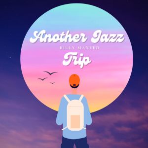 Album Another Jazz Trip - Billy Maxted oleh Billy Maxted
