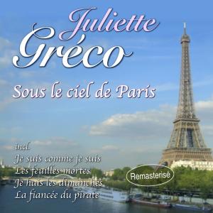 收聽Juliette Greco的Sous le ciel de Paris歌詞歌曲