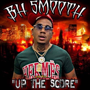 ดาวน์โหลดและฟังเพลง Up the score (Explicit) พร้อมเนื้อเพลงจาก BH Smooth