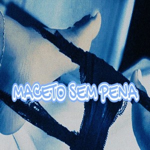 Album MACETO SEM PENA (Explicit) oleh Dj Pr Ofc