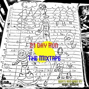 Rebel Buddha的專輯21 Day Run - The Mixtape (2024) [Explicit]