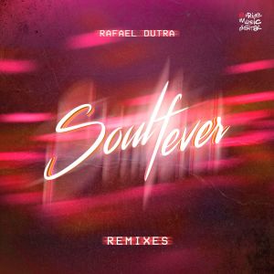Rafael Dutra的专辑Soul Fever, Vol.2 (Remixes)