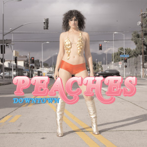 Album Downtown from Peaches