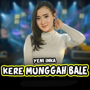 Dengarkan Kere Munggah Bale lagu dari Yeni Inka dengan lirik
