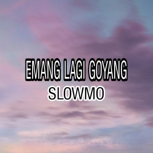 Listen to Emang Lagi Goyang (Slowmo) song with lyrics from Dj Saputra
