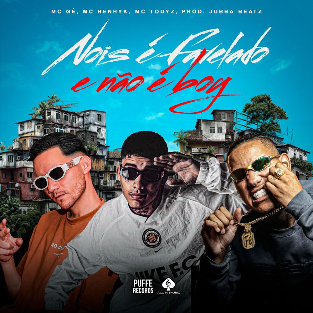 Nois É Favelado e Não É Boy (Explicit)