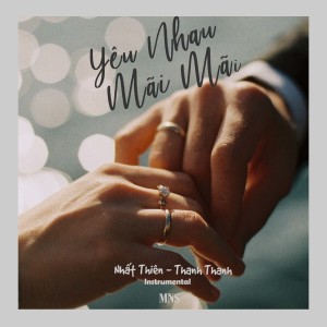 Listen to Yêu Nhau Mãi Mãi (Instrumental) song with lyrics from Nhất Thiên