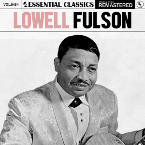 อัลบัม Essential Classics, Vol. 454: Lowell Fulson ศิลปิน Lowell Fulson