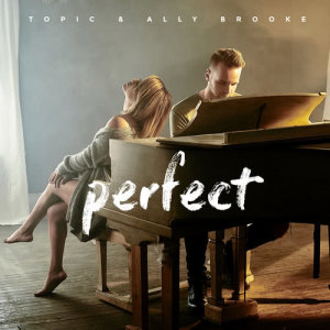 收聽Topic的Perfect歌詞歌曲