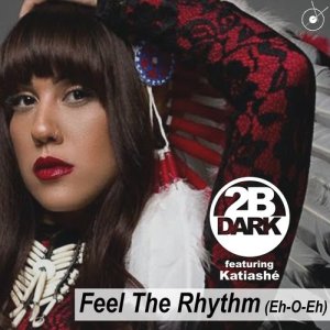 收聽2B Dark的Feel the Rhythm (Eh-O-Eh) (Soulistk N'go Mix)歌詞歌曲