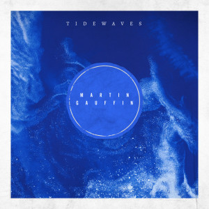 Tidewaves dari Martin Gauffin