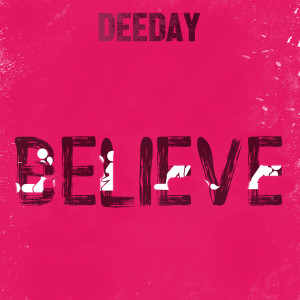 อัลบัม Believe ศิลปิน DeeDay