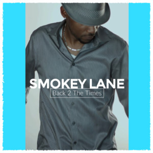 ดาวน์โหลดและฟังเพลง Back 2 the Times พร้อมเนื้อเพลงจาก Smokey Lane