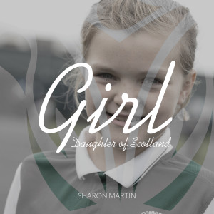 Dengarkan lagu Girl (Daughter of Scotland) nyanyian Sharon Martin dengan lirik