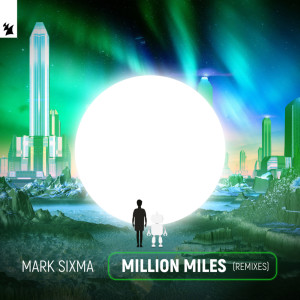 收聽Mark Sixma的Million Miles (GATTÜSO Remix)歌詞歌曲