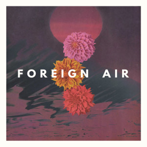 收聽Foreign Air的In the Shadows歌詞歌曲