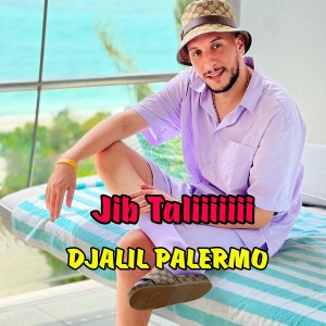 Listen to Jib Tali song with lyrics from Djalil Palermo