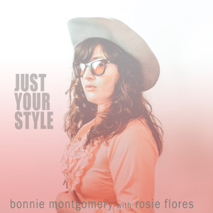 收聽Bonnie Montgomery的Just Your Style歌詞歌曲