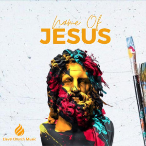 Elev8 Church Music的专辑Name of Jesus