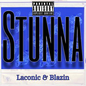 收聽Laconic的Stunna (feat. Blazin) (Explicit)歌詞歌曲