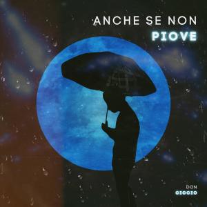 Don Ciccio的专辑Anche Se Non Piove (Explicit)