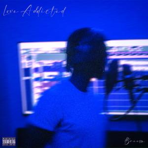 收聽Breem的Love Addicted (Explicit)歌詞歌曲