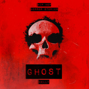 Album Ghost (Hip Hop Horror Stories Theme) [Explicit] from Belly