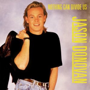 收聽Jason Donovan的Nothing Can Divide Us (Great Scott, It's the Remix) (其他)歌詞歌曲