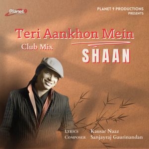 Dengarkan lagu Teri Aankhon Mein nyanyian Shaan dengan lirik