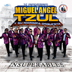 Los Insuperables. Música de Guatemala para los Latinos