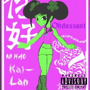 收聽Ohdassant的Ni hao kai lan (Explicit)歌詞歌曲