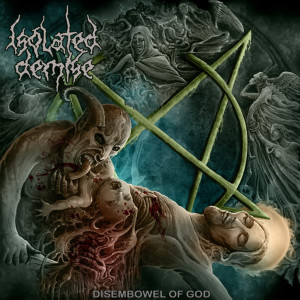 ดาวน์โหลดและฟังเพลง Disembowel Of God พร้อมเนื้อเพลงจาก Isolated Demise