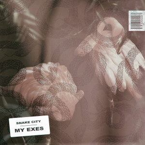 ดาวน์โหลดและฟังเพลง My Exes พร้อมเนื้อเพลงจาก Snake City